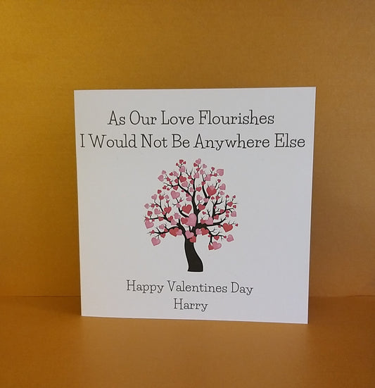 Valentines Day Card  'Happy Valentines ' Personalised With Name 'As Our Love Flourishes...' 14 cm x 14 cm